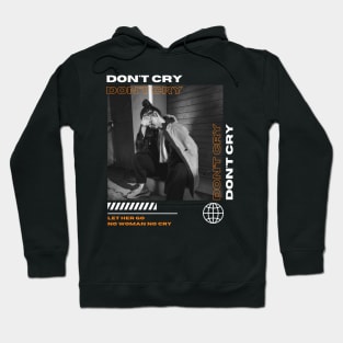 don't cry Hoodie